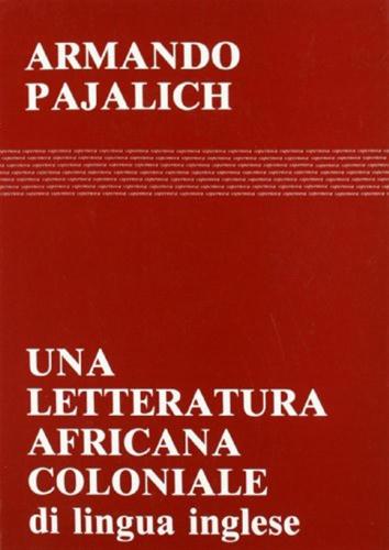 Una Letteratura Africana Coloniale (di Lingua Inglese)