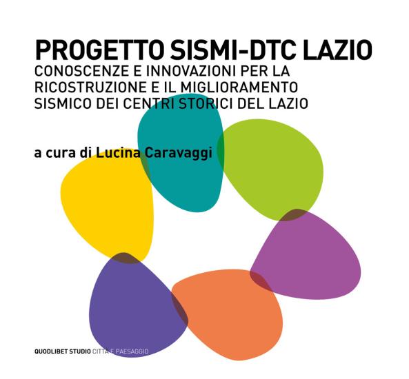 Progetto SISMI-DTC Lazio. Conoscenze e innovazioni per la ricostruzione il miglioramento sismico dei centri storici del Lazio