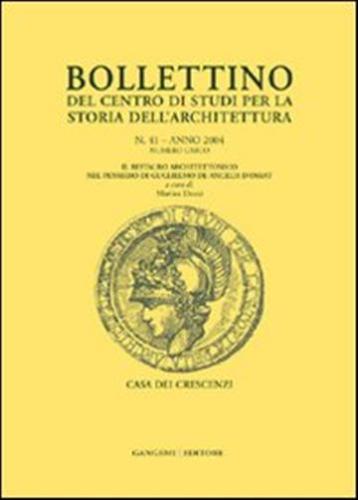 Bollettino Del Centro Di Studi Per La Storia Dell'architettura (2004). Vol. 41