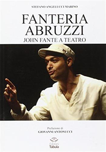Fanteria Abruzzi. John Fante A Teatro