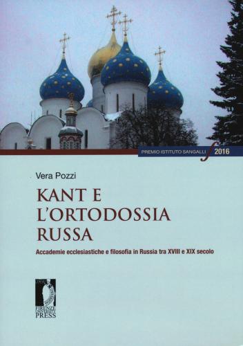 Kant E L'ortodossia Russa. Accademie Ecclesiastiche E Filosofia In Russia Tra Xviii E Xix Secolo