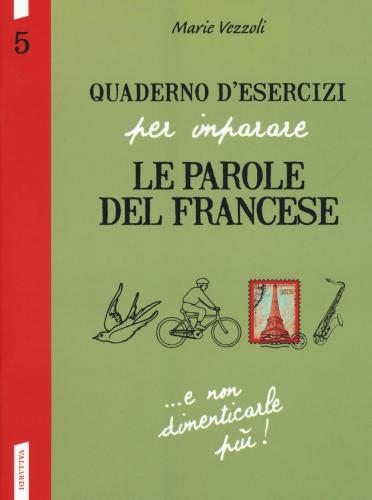 Quaderno D'esercizi Per Imparare Le Parole Del Francese. Vol. 5