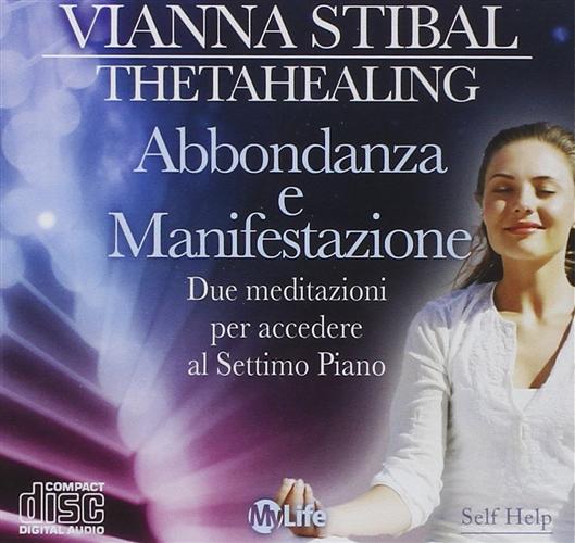 Theta Healing. Abbondanza E Manifestazione. Audiolibro. Cd Audio