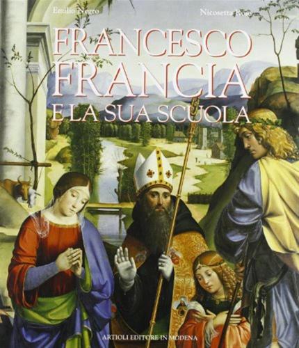 Francesco Francia E La Sua Scuola