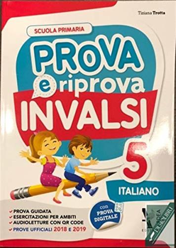 Prova E Riprova Invalsi. Italiano. Per La Scuola Elementare. Vol. 5