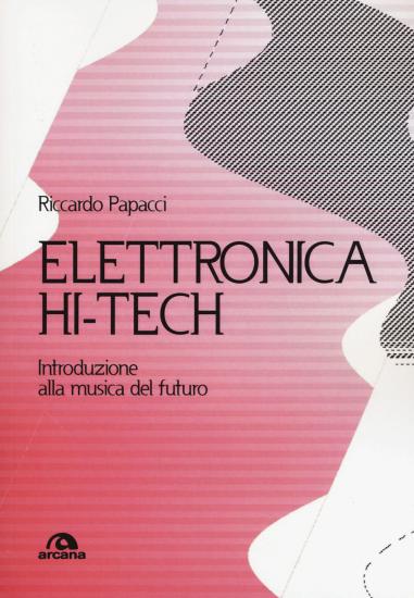 Elettronica hit-tech. Introduzione alla musica del futuro