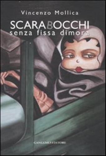 Scarabocchi Senza Fissa Dimora. Catalogo Della Mostra (roma, 15 Dicembre 2006-7 Gennaio 2007). Ediz. Illustrata