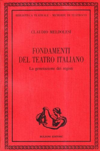 Fondamenti Del Teatro Italiano. La Generazione Dei Registi