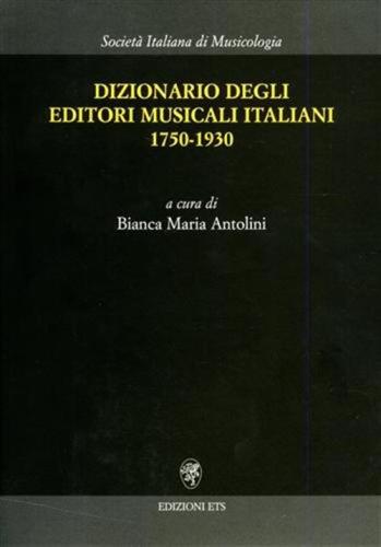 Dizionario Degli Editori Musicali Italiani 1750-1930
