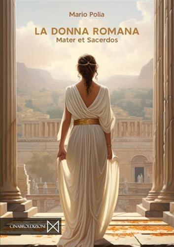 La Donna Romana. Mater Et Sacerdos