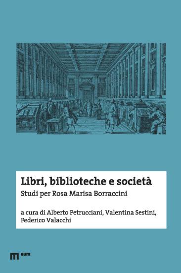 Libri, biblioteche e societ. Studi per Rosa Marisa Borraccini