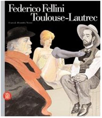 Federico Fellini Toulouse-lautrec
