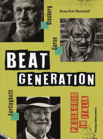 Beat generation. Passaggio in Italia. Ediz. illustrata