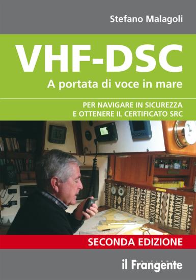 VHF-DSC. A portata di voce in mare per navigare sicuri con la radio di bordo