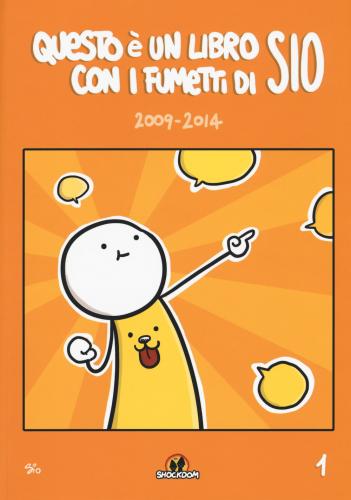 Questo  Un Libro Con I Fumetti Di Sio (2009-2014). Vol. 1