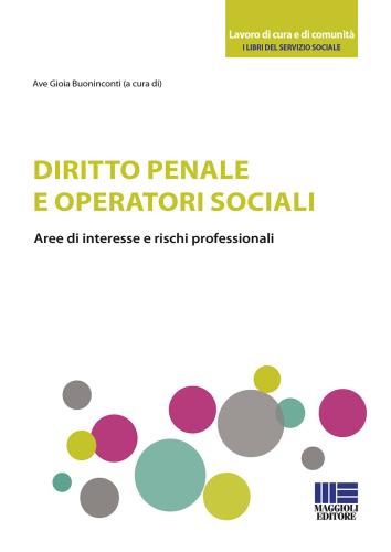 Diritto Penale E Operatori Sociali. Aree Di Interesse E Rischi Professionali