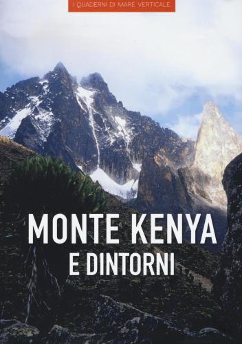 Monte Kenya E Dintorni. Ediz. Illustrata