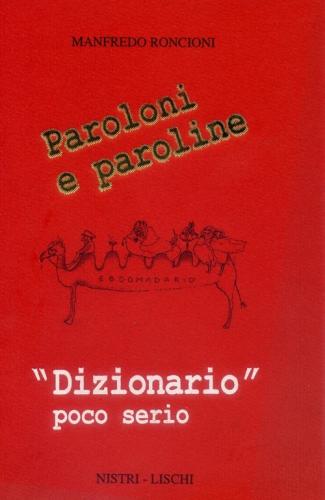 Paroloni E Paroline. dizionario Poco Serio