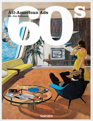 All-american Ads Of The 60s. Ediz. Inglese, Francese E Tedesca