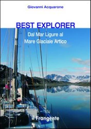Best Explorer. Dal Mar Ligure Al Mare Glaciale Artico