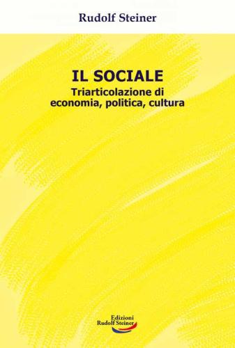 Il Sociale. Triarticolazione Di Cultura, Politica, Economia