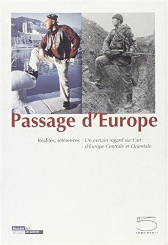 Passage D'europe. Ralits, Rfrences. Un Certain Regard Sur L'art D'europe Centrale Et Orientale. Ediz. Illustrata