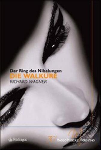 Die Walkure Di Richard Wagner. Der Ring Des Nibelungen. 70 Maggio Musicale Fiorentino