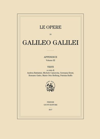 Le opere di Galileo Galilei. Appendice. Vol. 3