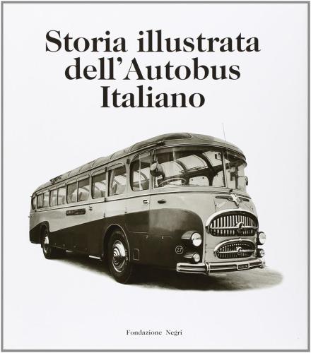 Storia Illustrata Dell'autobus Italiano. Ediz. Italiana E Inglese