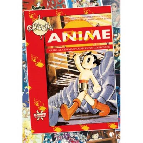Anime. Guida al cinema d'animazione giapponese 1958-1969