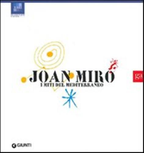 Joan Mir. I Miti Del Mediterraneo. Ediz. Illustrata