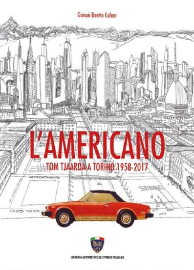 L'americano. Tom Tjaarda a Torino 1958-2017