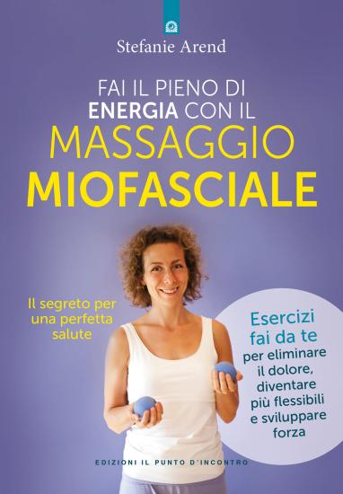 Fai il pieno di energia con il massaggio miofasciale