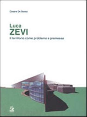 Luca Zevi. Il Territorio Come Problema E Premessa