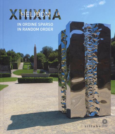 Helidon Xhixha. In ordine sparso-In random order. Catalogo della mostra (Firenze, 27 giugno-29 ottobre 2017). Ediz. illustrata