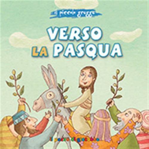 Verso La Pasqua. Ediz. Illustrata