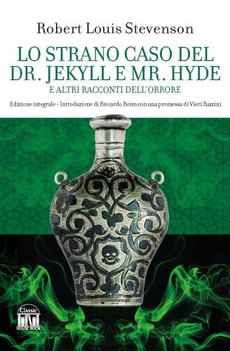Lo Strano Caso Del Dr. Jekyll E Mr. Hyde E Altri Racconti Dell'orrore. Ediz. Integrale