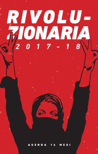 Rivoluzionaria 2017-2018. Agenda 16 Mesi