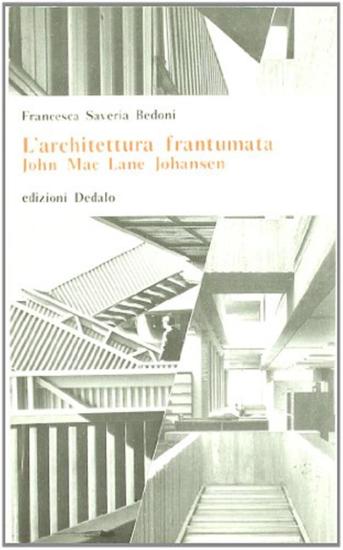 L'architettura frantumata. John McLane Johansen