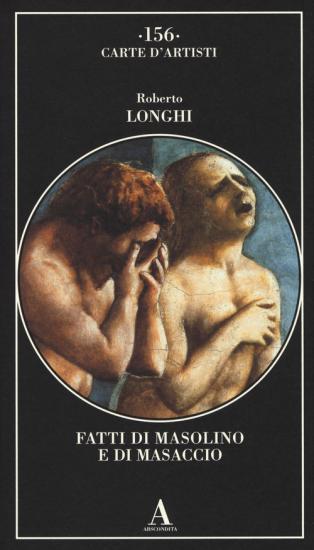 Fatti di Masolino e Masaccio. Ediz. illustrata