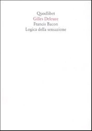 Francis Bacon. Logica Della Sensazione. Ediz. Illustrata