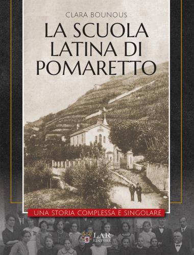 La Scuola Latina Di Pomaretto. Una Storia Complessa E Singolare
