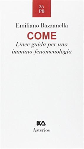 Come. Linee Guida Per Una Immuno-fenomenologia