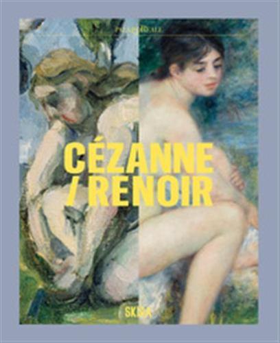 Cezanne/renoir. Capolavori Dal Muse De L'orangerie E Dal Muse D'orsay. Ediz. A Colori