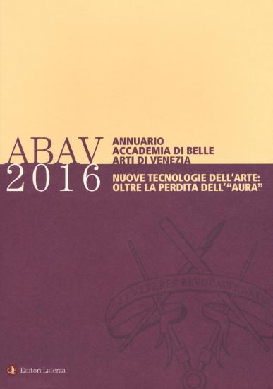 Annuario Accademia di Belle arti di Venezia 2016. Nuove tecnologie dell'arte: oltre la perdita dell'aura