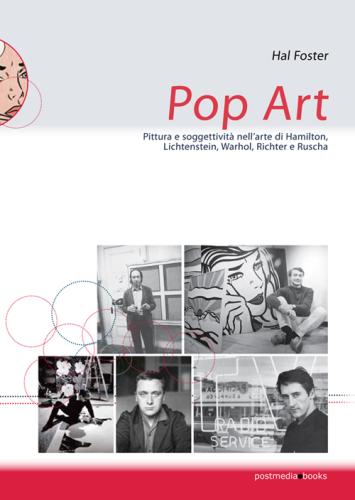 Pop Art. Pittura E Soggettivit Nelle Prime Opere Di Hamilton, Lichtenstein, Warhol, Richter E Ruscha