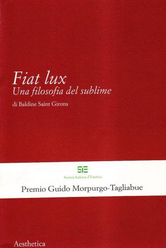 Fiat Lux. Una Filosofia Del Sublime