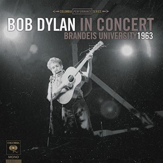 Bob Dylan In Concert: Brandeis University 1963 (1 Vinile)