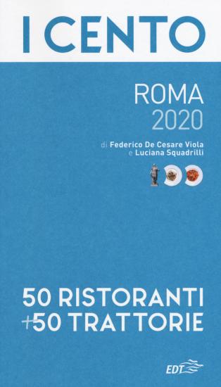 I cento di Roma 2020. 50 ristoranti + 50 trattorie