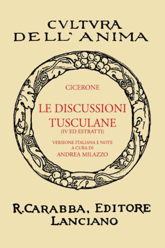 Le Discussioni Tusculane. Libro 4. Ediz. In Facsimile